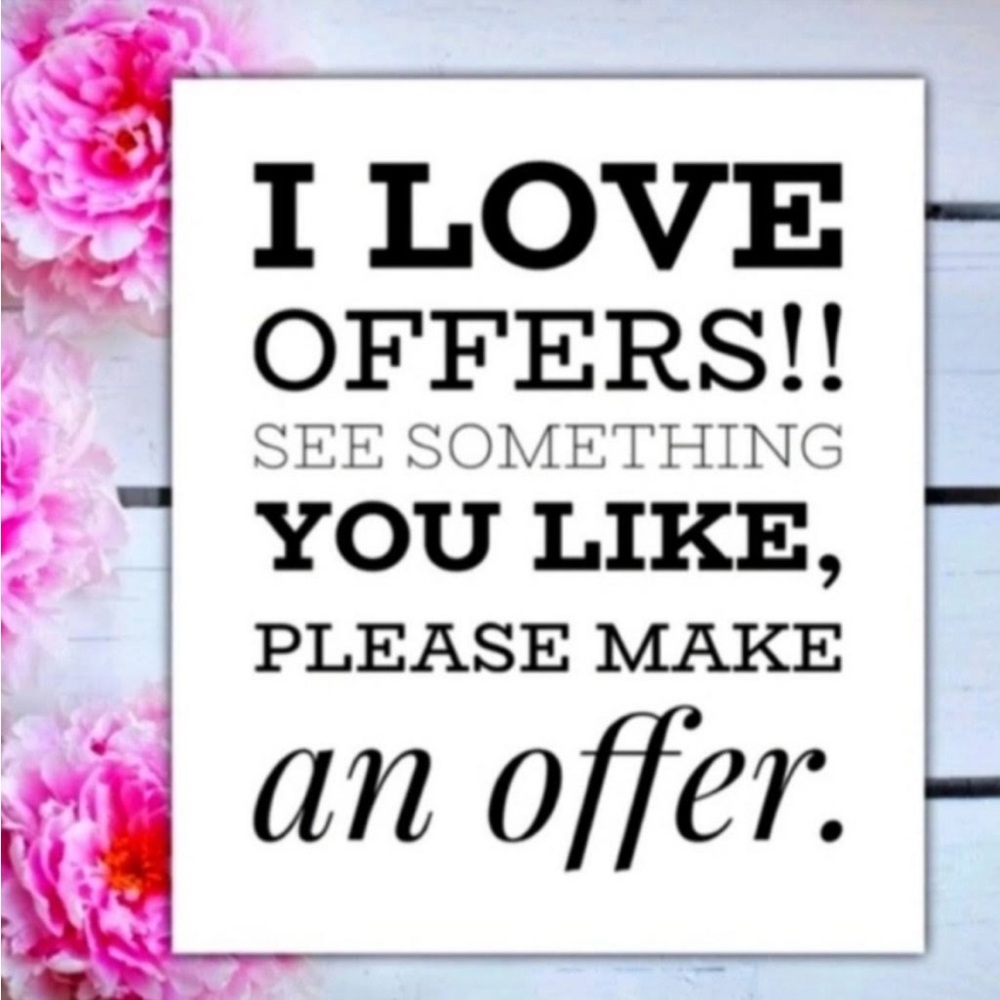 I appreciate offers, see something you like?Make a reasonable offer. Let’s deal